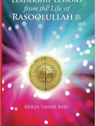 Leadership Lessons From the Life of Rasoolullah