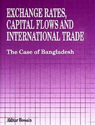 Exchange Rates, Capital Flows and International Trade: The Case of Bangdesh