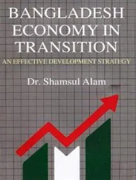 Bangladesh Economy in Transition (An Effective Development Strategy)