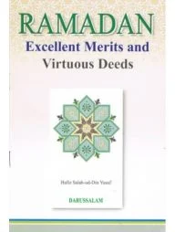 Ramadan: Excellent Merits and Virtuous Deeds