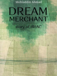 Dream Merchant Story of BRAC