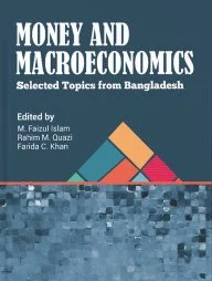 Money and Macroeconomics: Selected Topics from Bangladesh