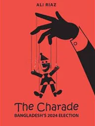 The Charade : Bangladesh's 2024 Election