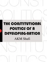 The Constitutional Politics Of A Developing Nation
