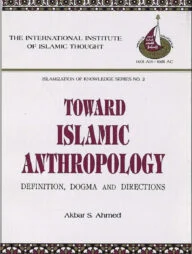Toward Islamic Anthropology