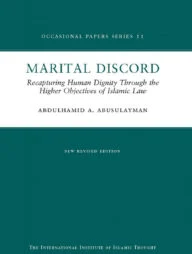 Marital Discord : Recapturing Human Dignity through the Higher Objectives of Islamic Law