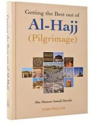 Getting the Best out of Al-Hajj (Pilgrimage)