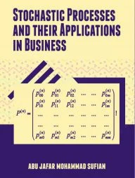 Stochastic Processes and Their Applications in Business