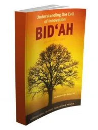 Bid'ah: Understanding the Evil of Innovation
