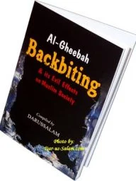 AL-GHEEBAH: BACKBITING &amp; ITS EVIL EFFECTS ON MUSLIM SOCIETY