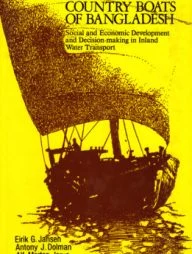 The Country Boats of Bangladesh Social and Economic Development and Decision-making in Inland Water Transport