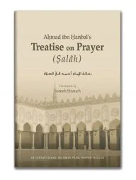 Ahmad ibn Hanbal's Treatise on Prayer (Salâh)