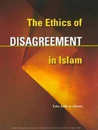 The Ethics of Disagreement in Islam
