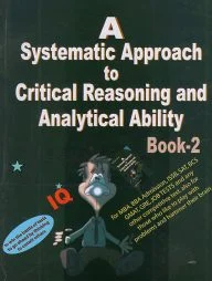 A Systematic Approach t o Critical Reasoning and Analytical Ability (Books-2) - Books-2