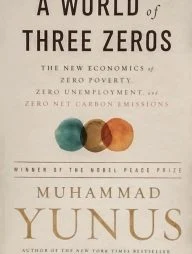 A World of Three Zeros: The New Economics of Zero Poverty, Zero Unemployment, and Zero Net Carbon Emissions