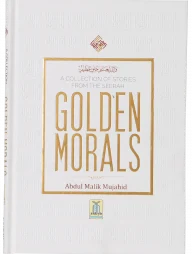 Golden Morals (A Collection of Stories from the Seerah)