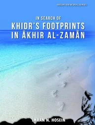 In Search of Khidrs Footprints in Akhir Al-Zaman